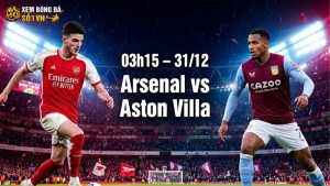 Nhận định bóng đá Arsenal vs Aston Villa, 03h15 ngày 31/12