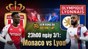 Nhận định Monaco vs Lyon, 23h00 ngày 3/1: Khuất phục mãnh sư
